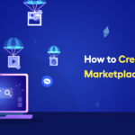 How to Create an NFT Marketplace Platform?