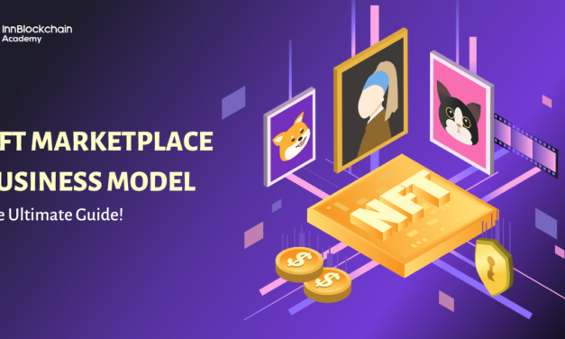 NFT Marketplace Business Model – The Ultimate Guide!