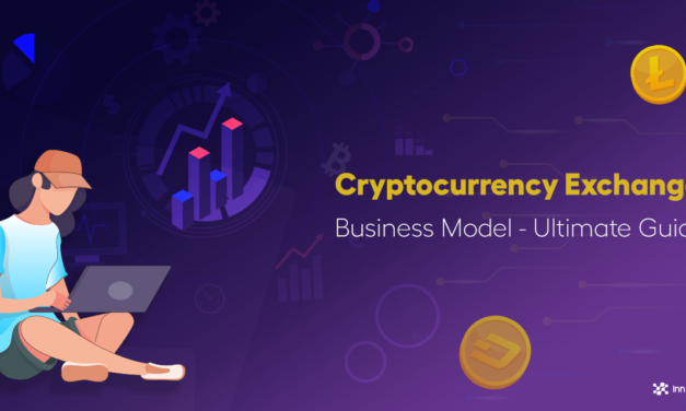 Cryptocurrency Exchange Business Model – The Ultimate Guide!