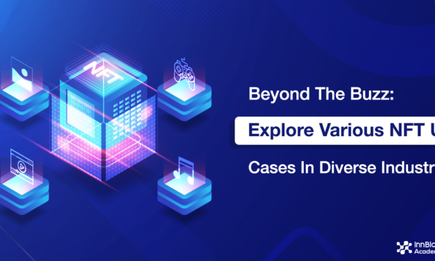 Beyond The Buzz: Explore Various NFT Use Cases In Diverse Industries