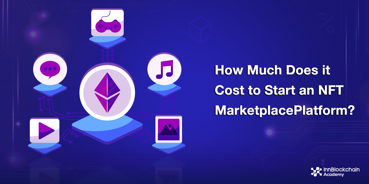 How Much Does it Cost to Start an NFT Marketplace Platform?