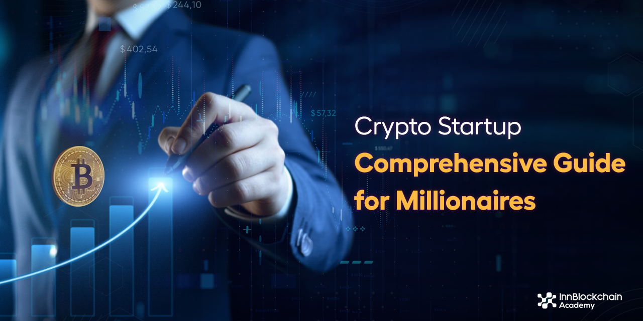 Crypto Startup Ideas: Comprehensive Guide for Millionaires